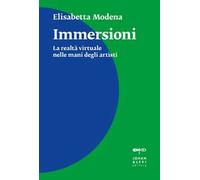 Immersioni. La realtà virtuale nelle mani degli artisti