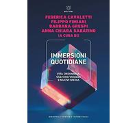 Immersioni quotidiane. Vita ordinaria, cultura visuale e nuovi media