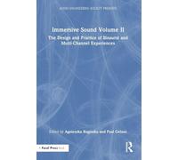 Immersive Sound Volume II: The Design and Practice of Binaural and Multi-Channel Experiences: 2