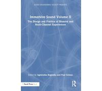 Immersive Sound Volume II: The Design and Practice of Binaural and Multi-Channel Experiences: 2