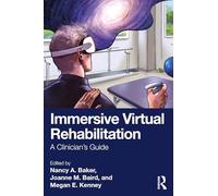 Immersive Virtual Rehabilitation: A Clinician's Guide