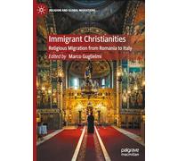 Immigrant Christianities: Religious Migration from Romania to Italy