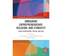 Immigrant Entrepreneurship, Religion, and Ethnicity: Cases from Europe, Africa, and Asia