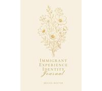 Immigrant Experience Identity Journal: Belonging, Loss, and the Making of a New Self