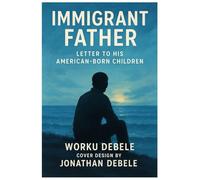IMMIGRANT FATHER: LETTER TO HIS AMERICAN-BORN CHILDREN