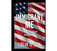 Immigrant Me: The Truth about Immigrants