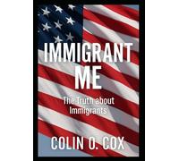 Immigrant Me: The Truth about Immigrants