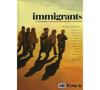 Immigrants: 13 témoignages, 13 auteurs de bande dessinée et 6 historiens