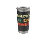 IMMIGRANTS AIN'T GOING ANYWHERE - Diritti dei rifugiati Bicchiere termico in acciaio inox doppia parete