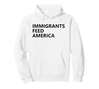 Immigrants Feed America PRO Immigration Rights US Immigrant Felpa con Cappuccio