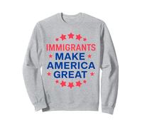 Immigrants Make America Great Attivismo Felpa