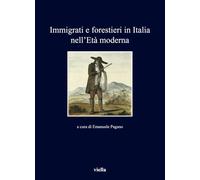 Immigrati e forestieri in Italia nell'età moderna