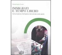 Immigrati e tempo libero. Comunicazione e formazione interculturale a cielo aperto