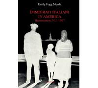 Immigrati italiani in America. Hammonton, N.J. 1907 - 2020 - Pung