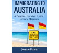 Immigrating to Australia: A Practical Survival Guide for New Immigrants