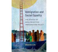 Immigration and Social Equality: The Ethics of Skill-Selective Immigration Policy