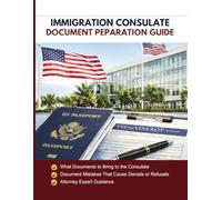 Immigration Consulate Document Preparation Guide: What to Bring: A Practical Guide to Required Evidence, Red Flags, and How Officers Evaluate Documents