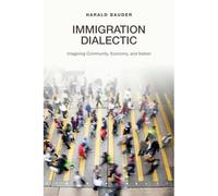 Immigration Dialectic: Imagining Community, Economy, an - Paperback NUOVO...