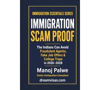 IMMIGRATION SCAM PROOF: How Indians Can Avoid Fraudulent Agents, Fake Job Offers & College Traps in 2026-2028