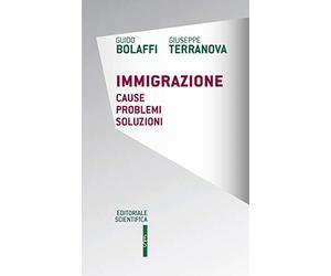 Immigrazione. Cause, problemi, soluzioni