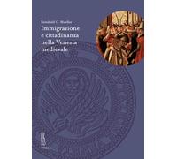 Immigrazione e cittadinanza nella Venezia medievale