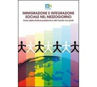Immigrazione e integrazione sociale nel Mezzogiorno. Ruolo delle strutture pubbliche e del mondo non profit