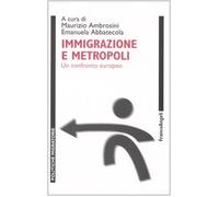 Immigrazione e metropoli. Un confronto europeo