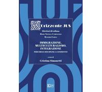 Immigrazione, multiculturalismo, integrazione. Percorsi e discipline a con...