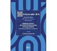 Immigrazione, multiculturalismo, integrazione. Percorsi e discipline a con...