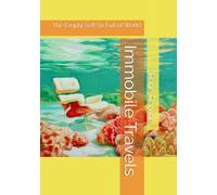 Immobile Travels: The Empty Self So Full of World