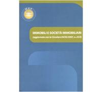 Immobili e società immobiliari. Aggiornato con la circolare 04/05/2007, n. 25/E