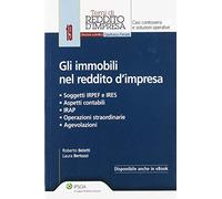 Gli immobili nel reddito d'impresa. Soggetti IRPEF e IRES. Aspetti contabili. IRAP. Operazioni straordinarie. Agevolazioni