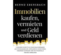 Immobilien kaufen, vermieten und Geld verdienen (Copertina rigida)