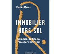 Immobilier hors sol: Comment la finance s'accapare nos villes