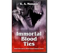 Immortal Blood Ties: Book 2 in the Servants by Blood Vampire Romance Series