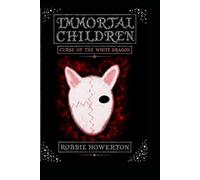 Immortal Children: Curse of the White Dragon