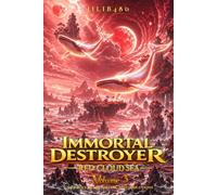 Immortal Destroyer: Volume III: Red Cloud Sea: 3