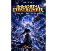 Immortal Destroyer: Volumen IV: The Great Trial: 4