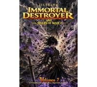 Immortal Destroyer: Volumen VII: The Scars of War