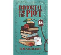 Immortal For the Plot