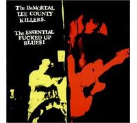 Immortal Lee County Killers - Killers/Essential Fucked