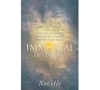 Immortal Man: A Compilation of Lectures by Neville Goddard (1999-05-01)