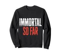 Immortal So Far Confident Death Jokes Sarcasm |- Felpa