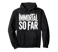 Immortal So Far Confident Death Jokes Sarcasm - Felpa con Cappuccio