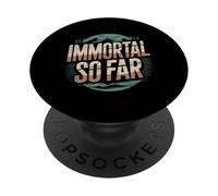 Immortal So Far Confident Death Jokes Sarcasm |- PopSockets PopGrip Adesivo