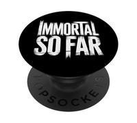 Immortal So Far Confident Death Jokes Sarcasm - PopSockets PopGrip Adesivo