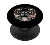 Immortal So Far Confident Death Jokes Sarcasm - PopSockets PopGrip Adesivo