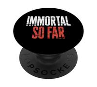 Immortal So Far Confident Death Jokes Sarcasm |- PopSockets PopGrip Adesivo