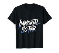 Immortal So Far La Morte sicura Scherza con Il Sarcasmo |- Maglietta