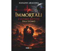 IMMORTALI - L'ultimo battito dell'uomo